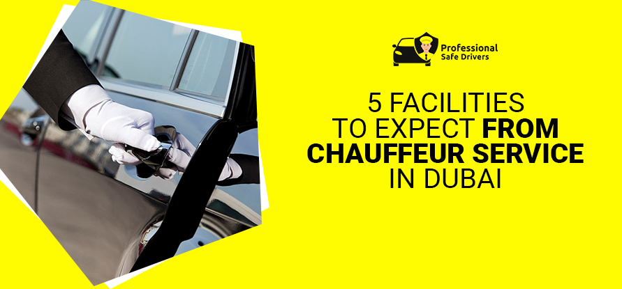 5 Facilities To Expect From Chauffeur Service Dubai