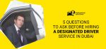 Hiring Designate Driver Service Dubai