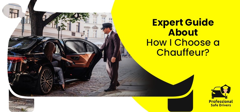 Expert Guide About How I Choose a Chauffeur?