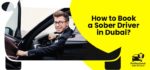 How to Book a Sober Driver in Dubai?