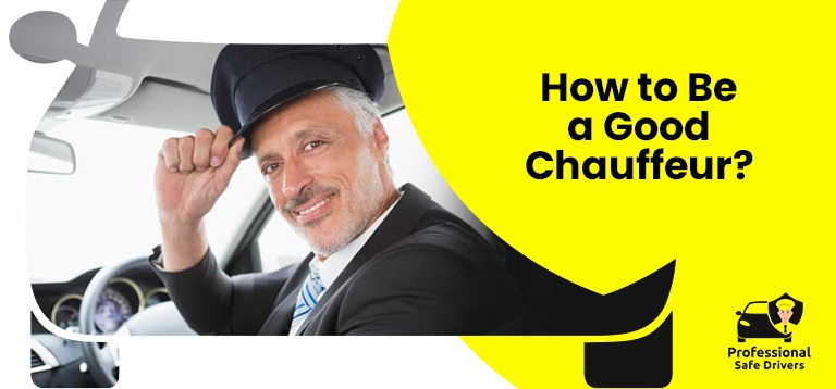 How to Be a Good Chauffeur?