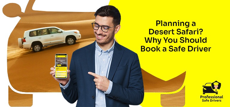Planning a Desert Safari? Why You Should Book a Safe Driver